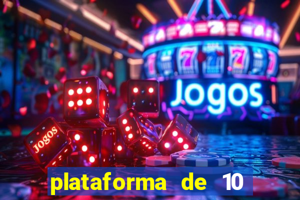 plataforma de 10 reais tigre